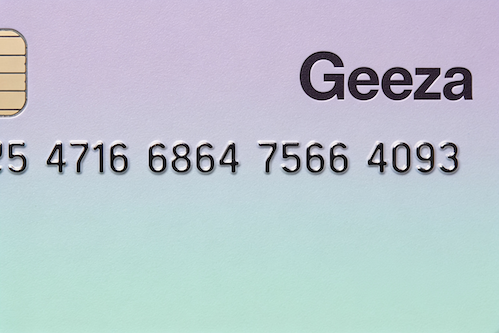 A close-up of a credit card, but called 'Geeza'.