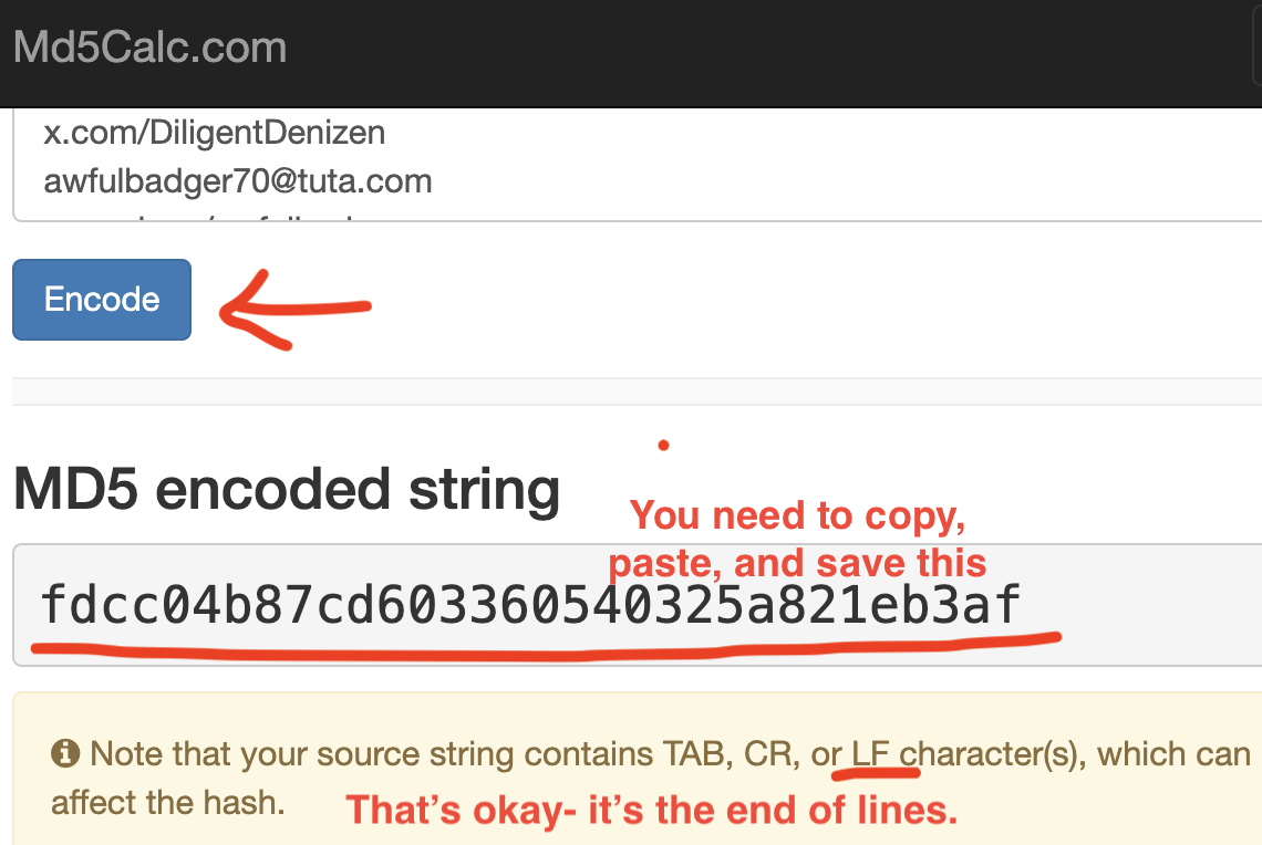 A screenshot of the webpage at md5calc.com whereby an MD5 hash is outputted.  It is annotated in red, with an arrow pointing to the 'encode' button, and the MD5 hash underlined, and a warning about extra characters underlined, saying it's okay, it's just the end of lines.